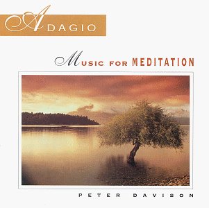 Adagio: Music For Meditation Peter Davison 